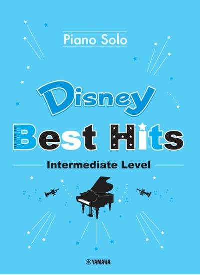 Ｐｉａｎｏ　Ｓｏｌｏ　Ｄｉｓｎｅｙ　Ｂｅｓｔ　Ｈｉｔｓ　［Ｉｎｔｅｒｍｅｄｉａｔｅ　Ｌｅｖｅｌ］ の画像