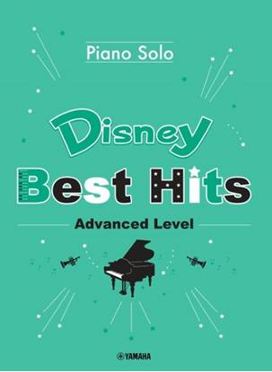 Ｐｉａｎｏ　Ｓｏｌｏ　Ｄｉｓｎｅｙ　Ｂｅｓｔ　Ｈｉｔｓ　［Ａｄｖａｎｃｅｄ　Ｌｅｖｅｌ］ の画像
