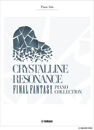 ピアノソロ　上級　Ｃｒｙｓｔａｌｌｉｎｅ　Ｒｅｓｏｎａｎｃｅ　－　ＦＩＮＡＬ　ＦＡＮＴＡＳＹ　Ｐｉａｎｏ　Ｃｏｌｌｅｃｔｉｏｎ の画像