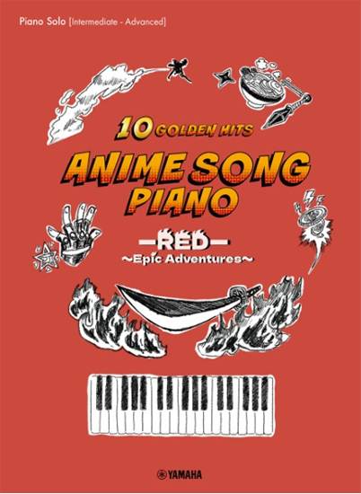 Ｐｉａｎｏ　Ｓｏｌｏ　／　Ａｎｉｍｅ　Ｓｏｎｇ　Ｐｉａｎｏ　１０　Ｇｏｌｄｅｎ　Ｈｉｔｓ　ーＲＥＤー　～Ｅｐｉｃ　Ａｄｖｅｎｔｕｒｅｓ～［Ｊａｐａｎｅｓｅ／Ｅｎｇｌｉｓｈ／Ｃｈｉｎｅｓｅ］ の画像