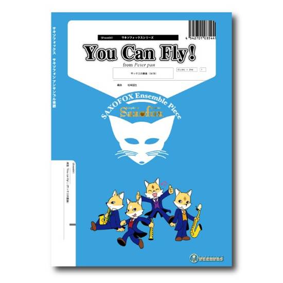 サキソフォックスシリーズ　楽譜『Ｙｏｕ　ｃａｎ　Ｆｌｙ！』（サックス四重奏） の画像